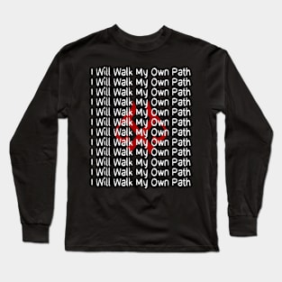 I Will Walk My Own Path - Chalkboard Collection Long Sleeve T-Shirt